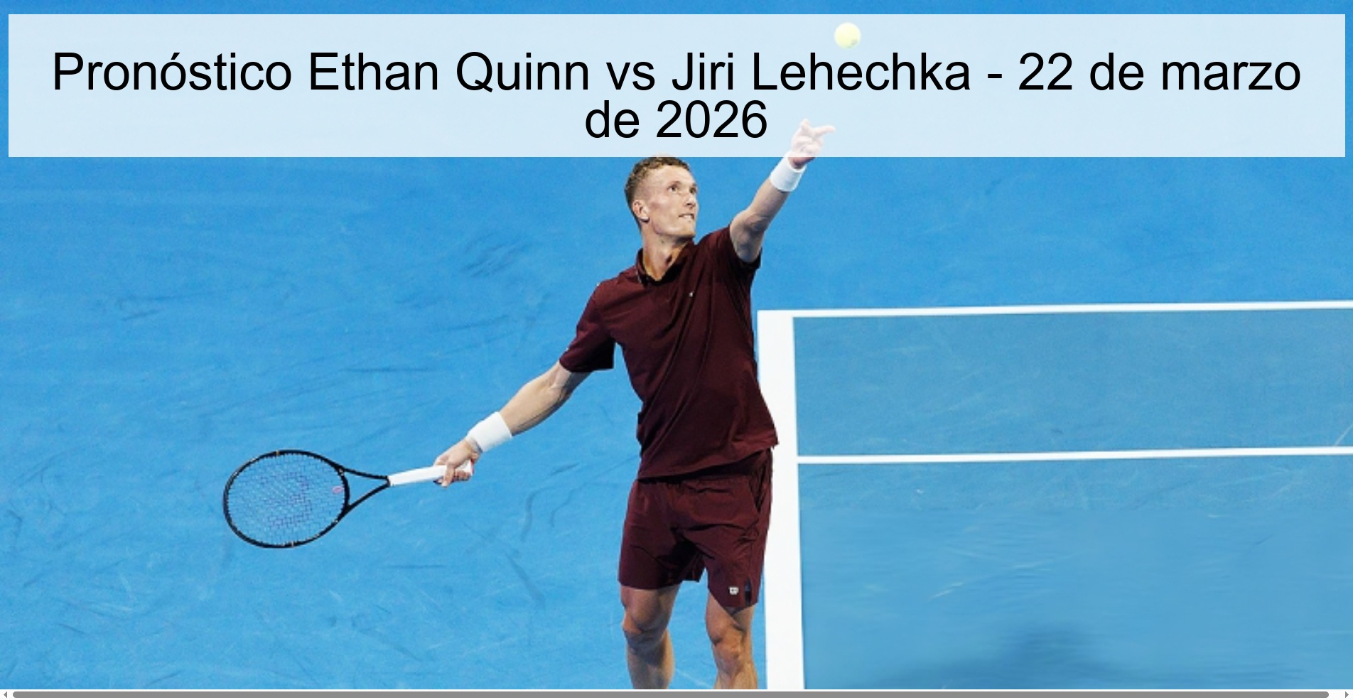 Pronóstico Ethan Quinn vs Jiri Lehechka - 22 de marzo de 2026
