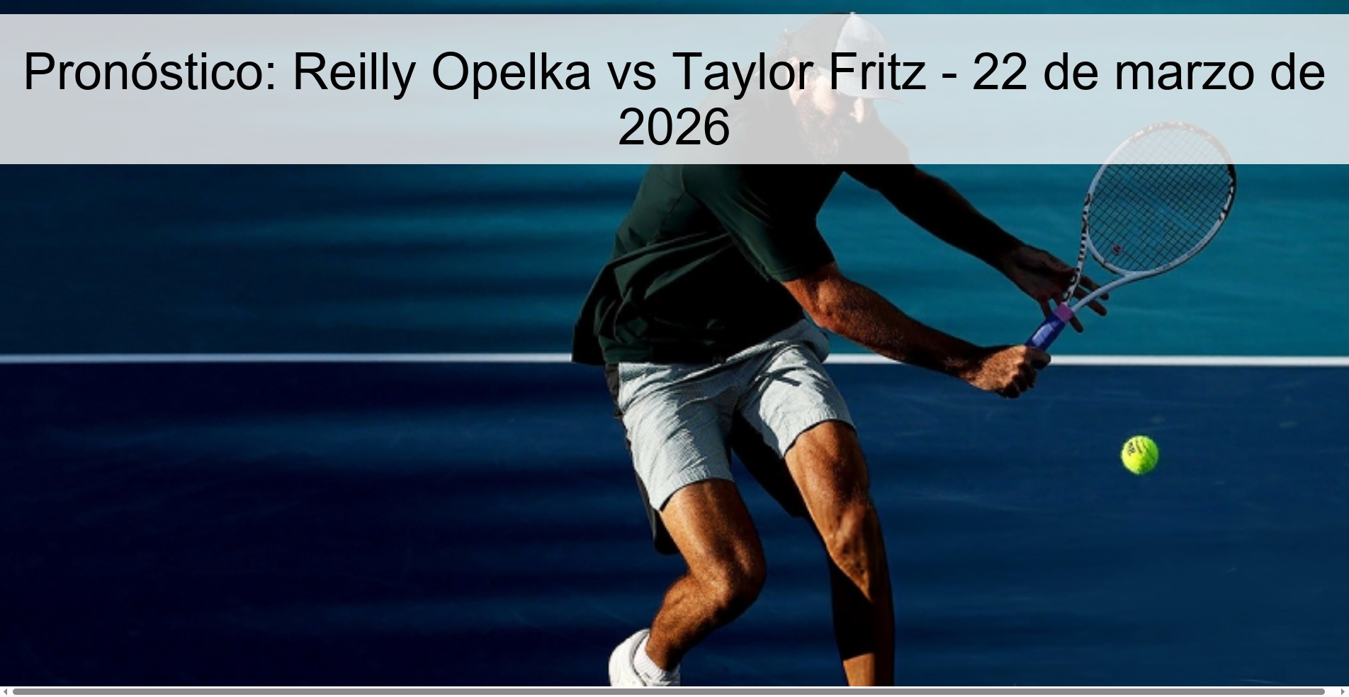 Prediction: Reilly Opelka vs Taylor Fritz – March 22, 2026