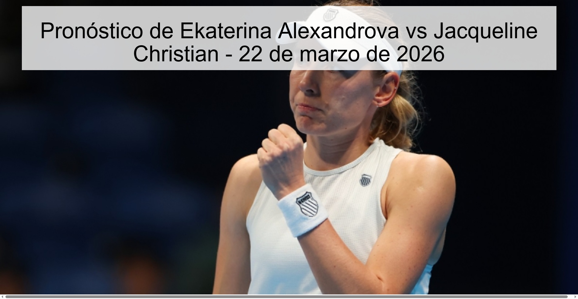 Ekaterina Alexandrova vs Jacqueline Christian Prediction – March 22, 2026