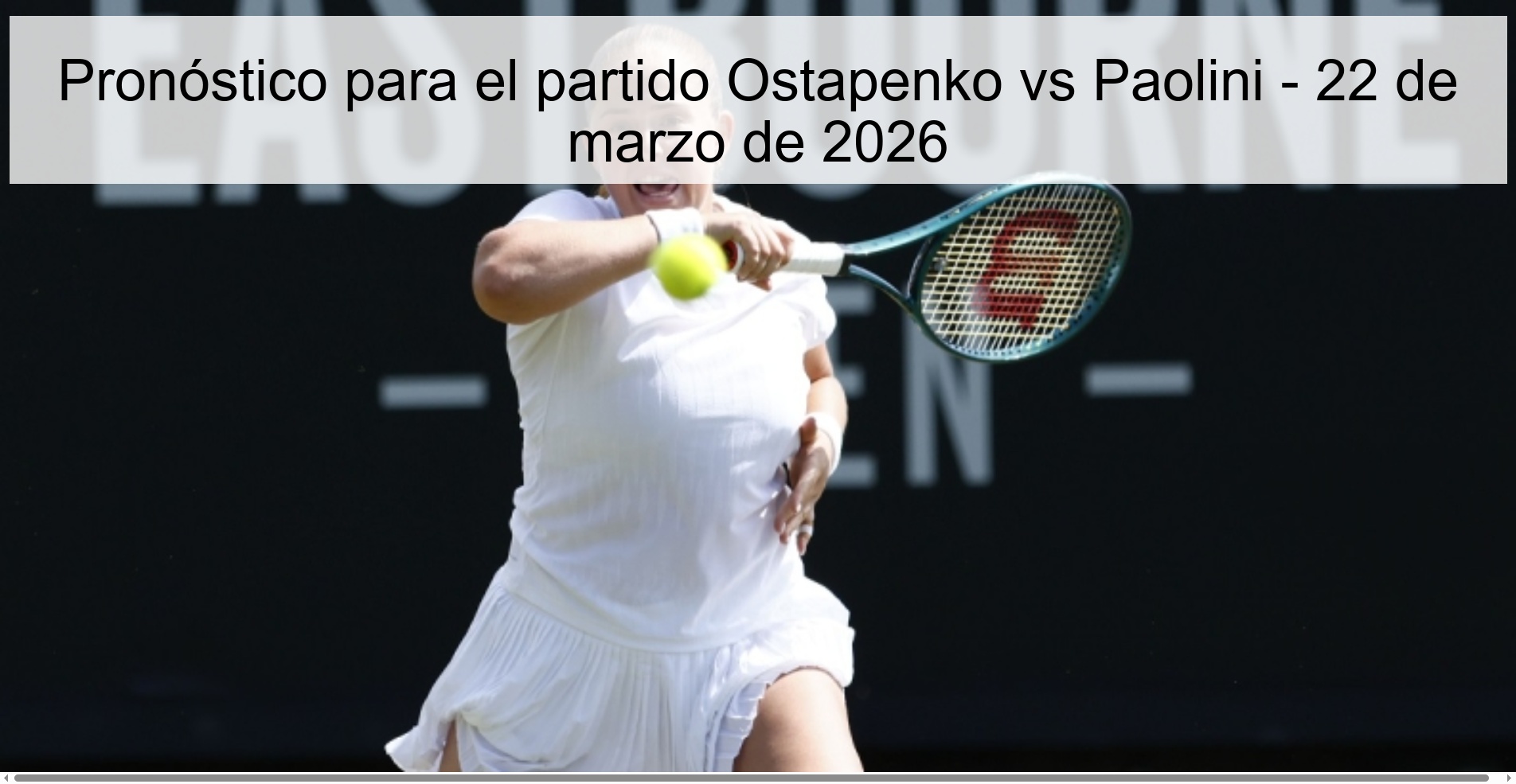 Pronóstico para el partido Ostapenko vs Paolini - 22 de marzo de 2026