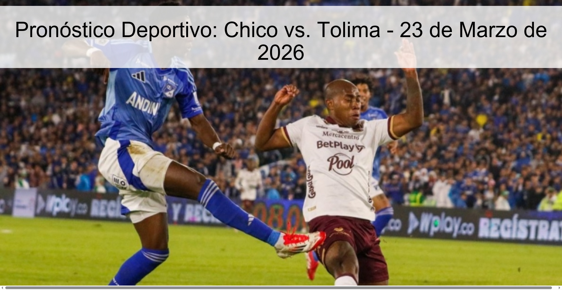 Sports Prediction: Chico vs. Tolima - March 23, 2026