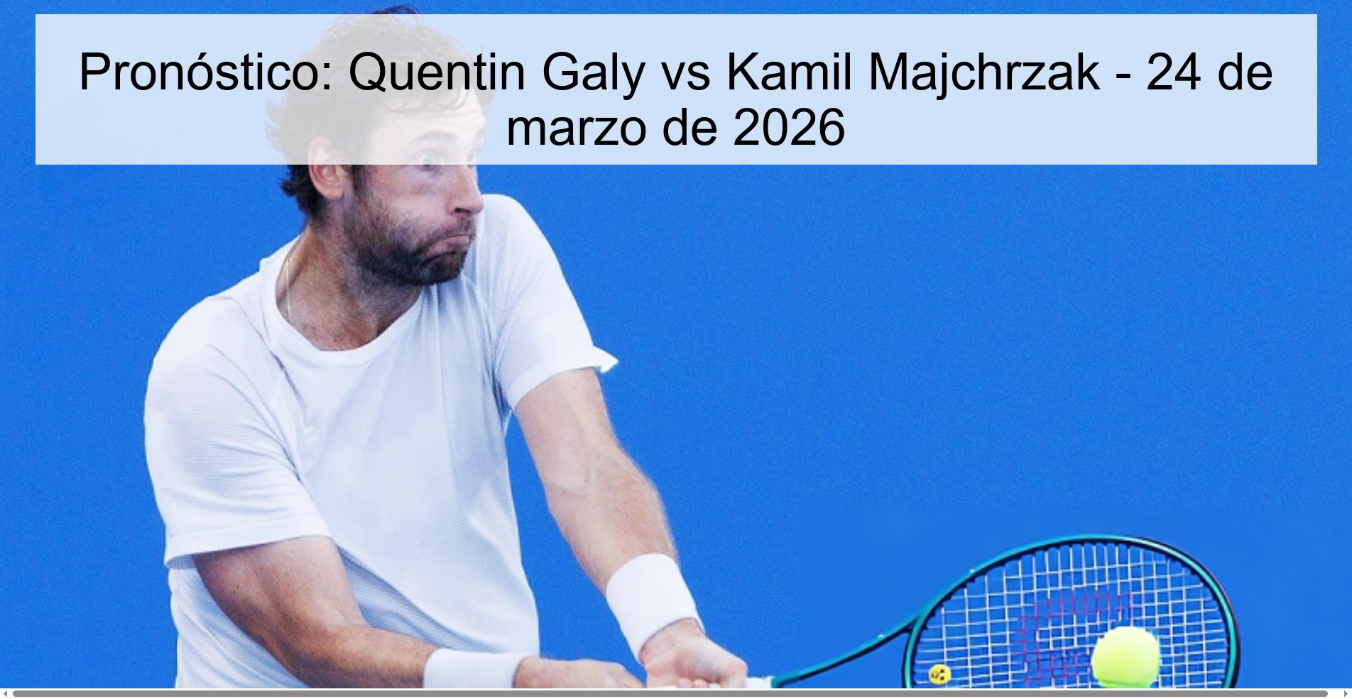 Prediction: Quentin Galy vs Kamil Majchrzak – March 24, 2026