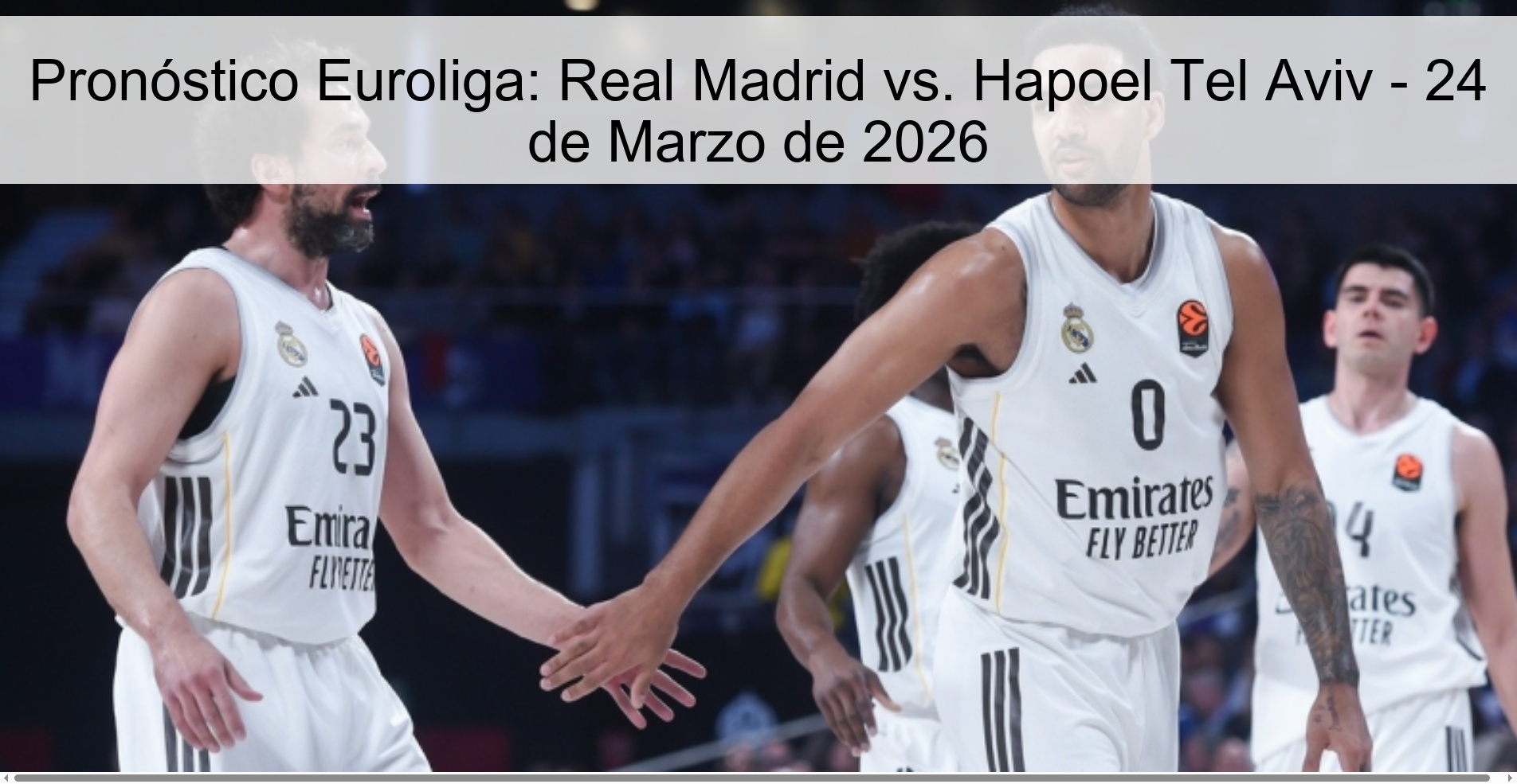 Pronóstico Euroliga: Real Madrid vs. Hapoel Tel Aviv - 24 de Marzo de 2026 Pronóstico Euroliga: Real Madrid vs. Hapoel Tel Aviv - 24 de Marzo de 2026