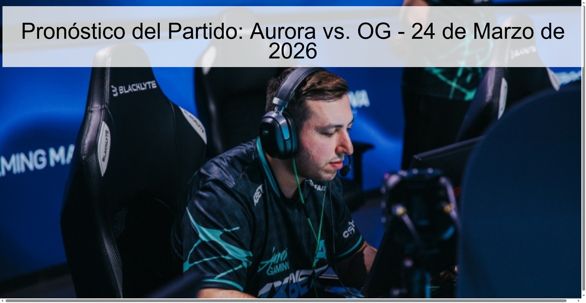 Match Prediction: Aurora vs. OG - March 24, 2026