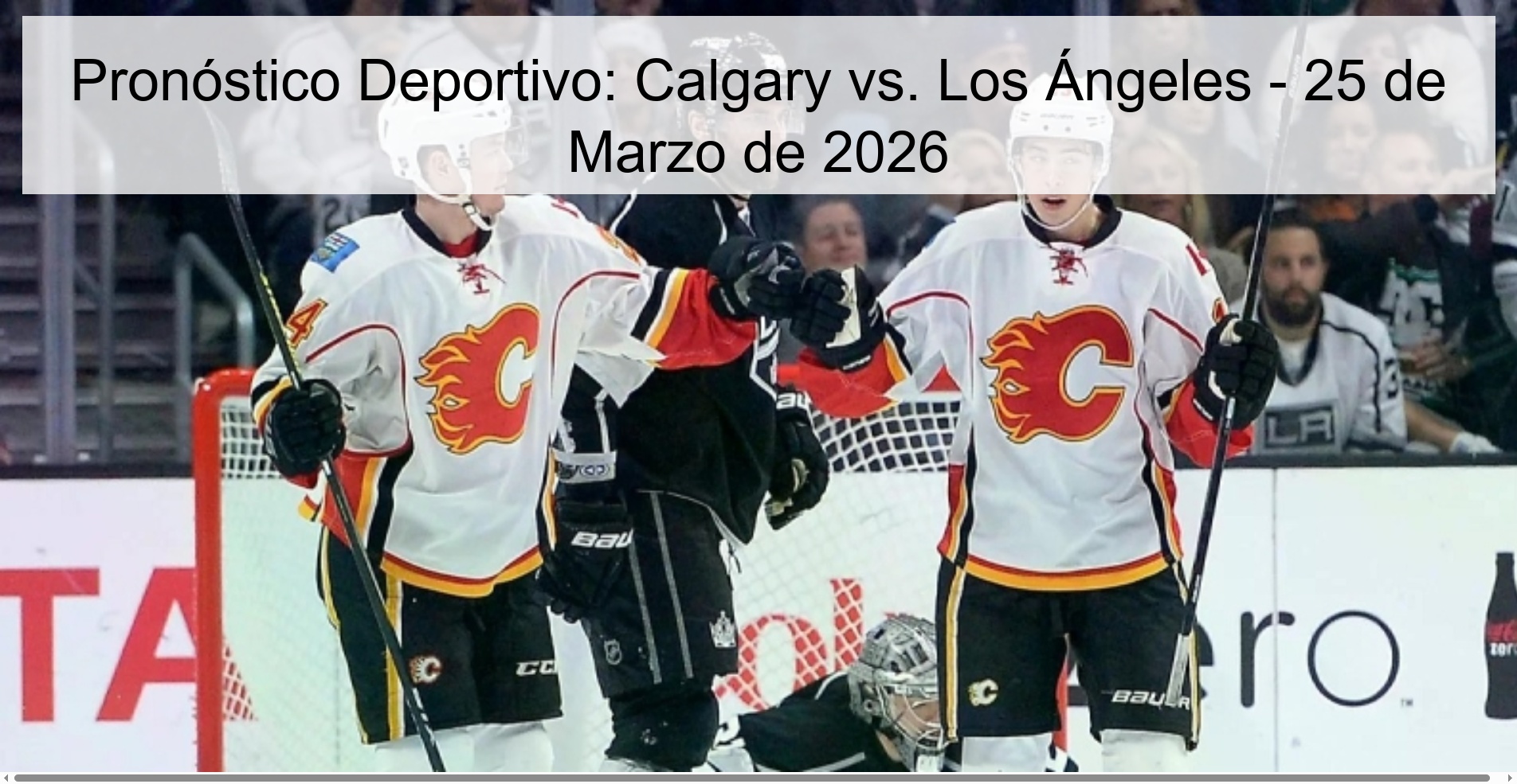 Sports Prediction: Calgary vs. Los Angeles - March 25, 2026 Sports Prediction: Calgary vs. Los Angeles - March 25, 2026