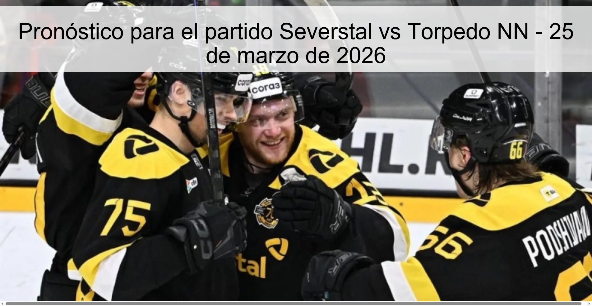 Pronóstico para el partido Severstal vs Torpedo NN - 25 de marzo de 2026