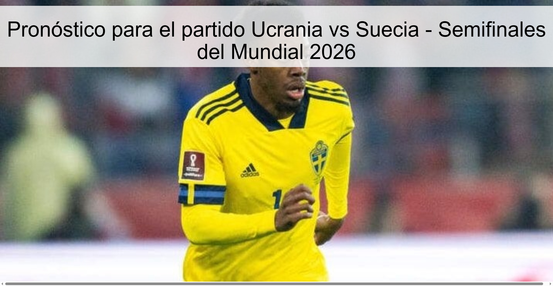 Prediction for the match Ukraine vs Sweden - 2026 World Cup Semifinals