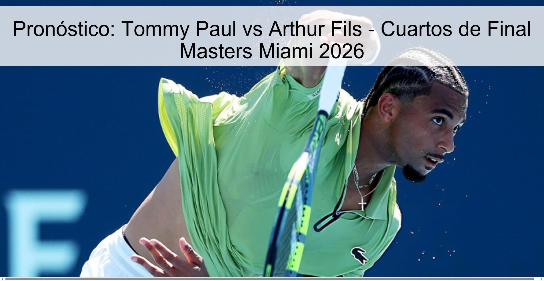 Prediction: Tommy Paul vs Arthur Fils - Quarterfinals Masters Miami 2026