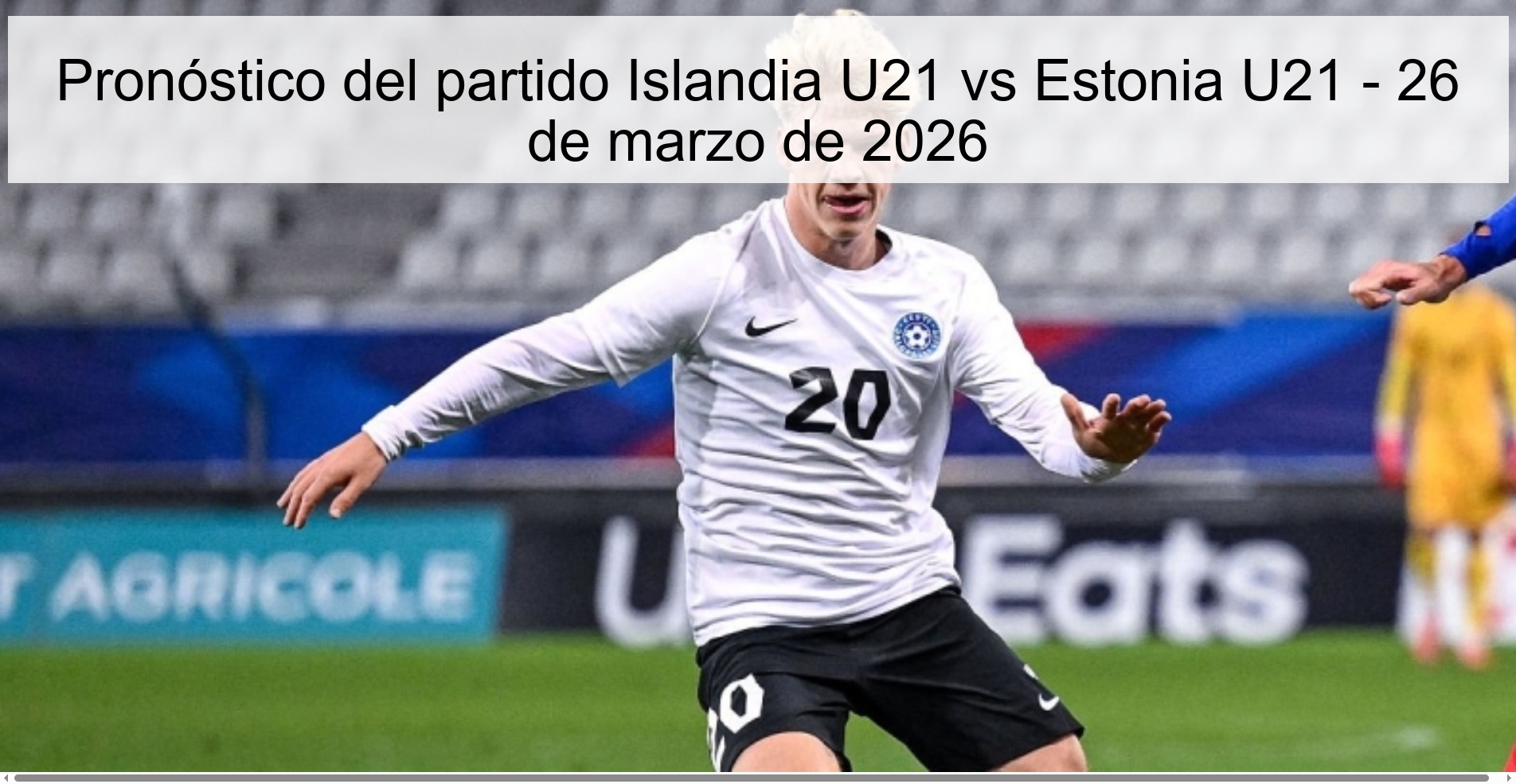 Pronóstico del partido Islandia U21 vs Estonia U21 - 26 de marzo de 2026