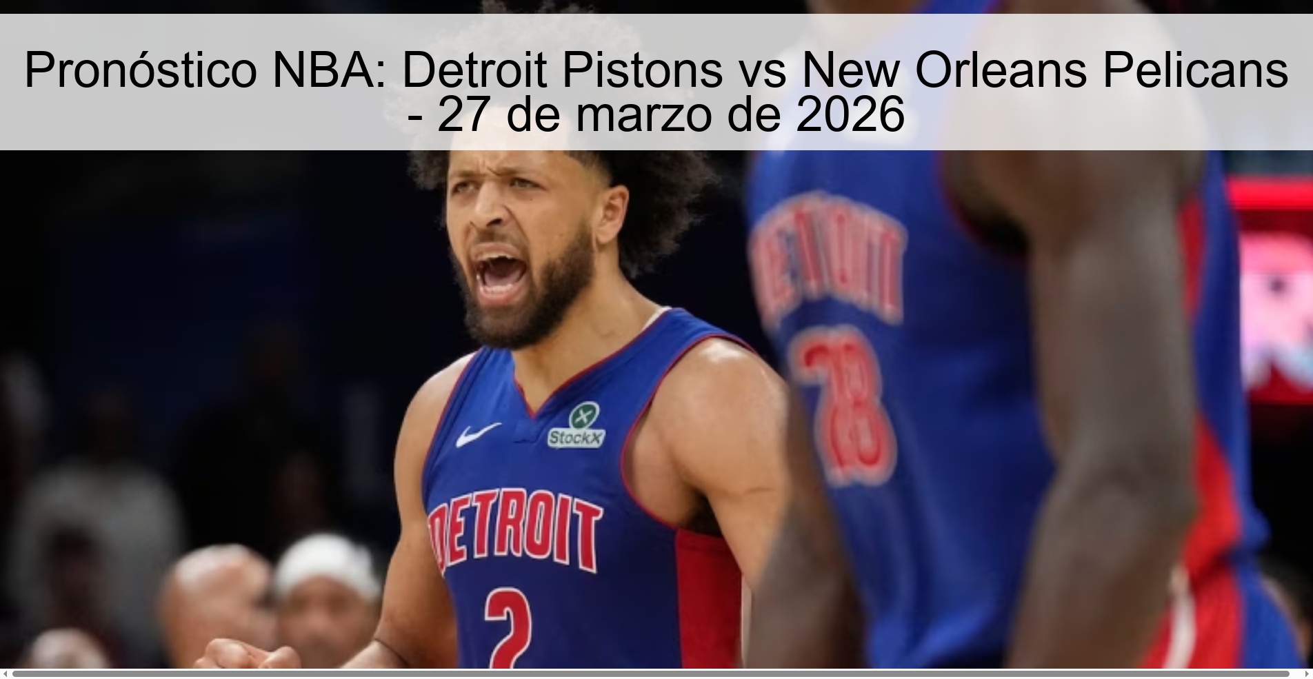 NBA Prediction: Detroit Pistons vs New Orleans Pelicans - March 27, 2026