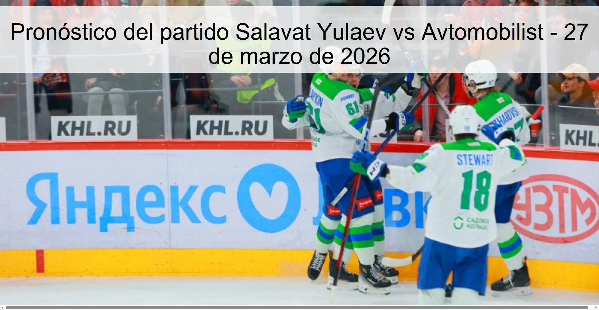 Salavat Yulaev vs Avtomobilist Prediction – March 27, 2026 Salavat Yulaev vs Avtomobilist Prediction – March 27, 2026