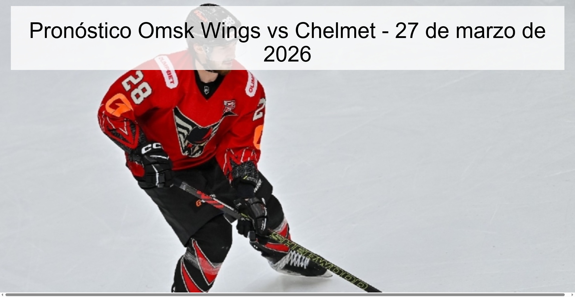 Pronóstico Omsk Wings vs Chelmet - 27 de marzo de 2026 Pronóstico Omsk Wings vs Chelmet - 27 de marzo de 2026
