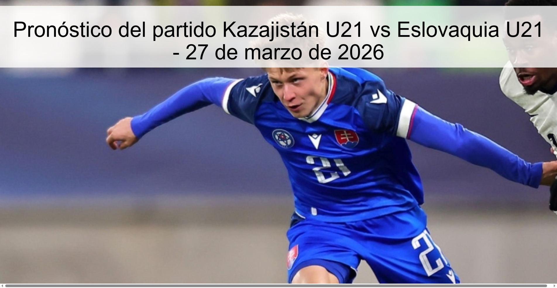 Kazakhstan U21 vs Slovakia U21 Prediction – March 27, 2026