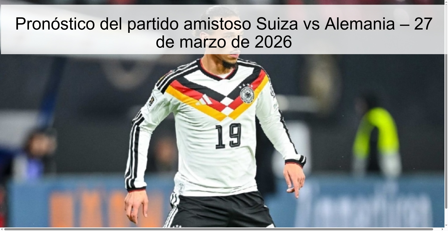 Pronóstico del partido amistoso Suiza vs Alemania – 27 de marzo de 2026