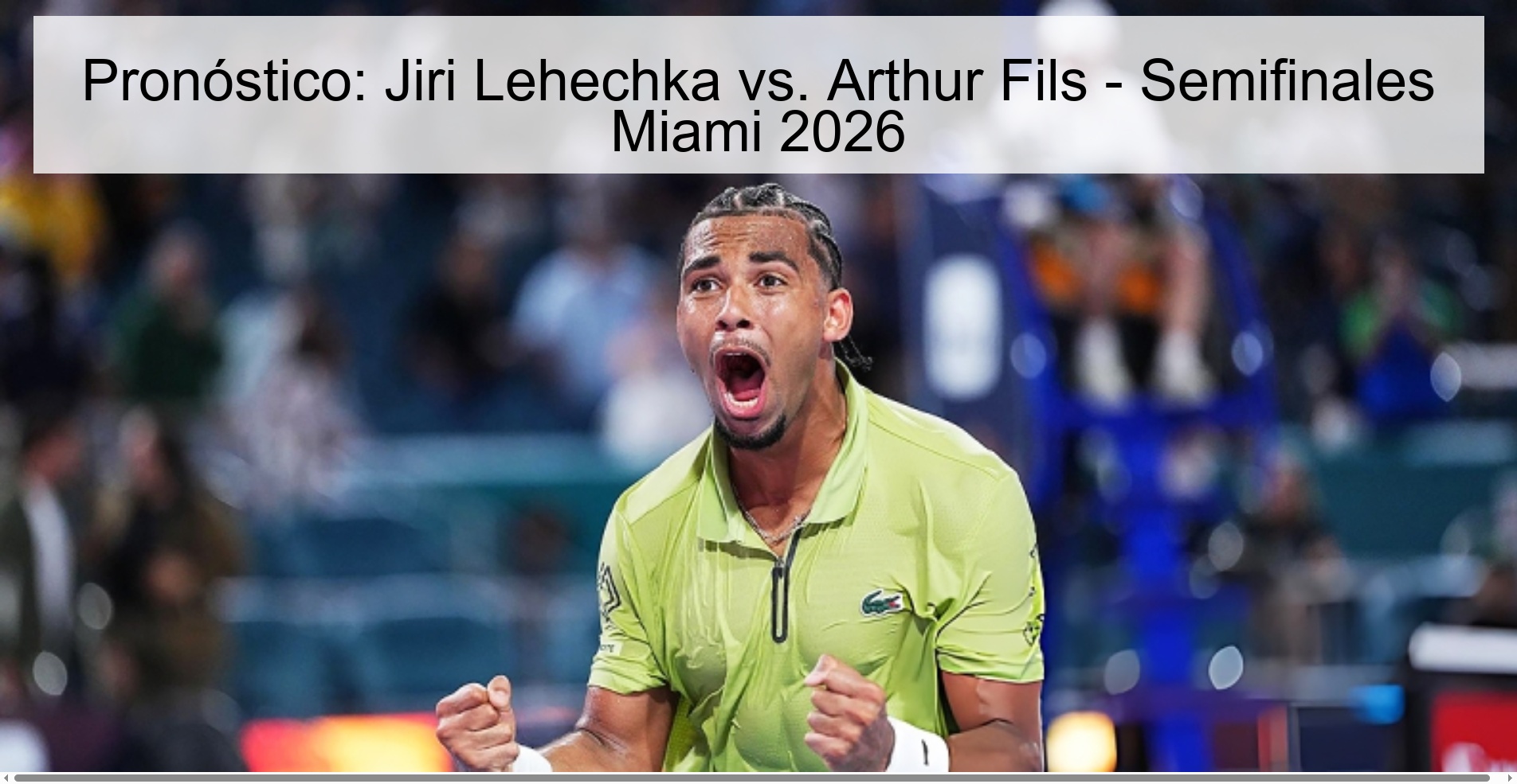 Prediction: Jiri Lehechka vs. Arthur Fils - Semifinals Miami 2026