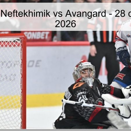 Pronóstico: Neftekhimik vs Avangard – 28 de Marzo de 2026