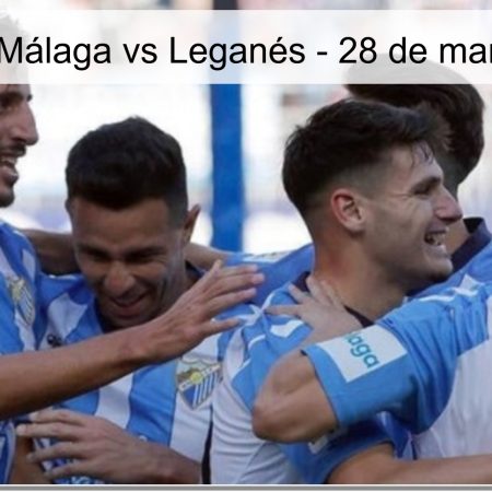Pronóstico Málaga vs Leganés – 28 de marzo de 2026