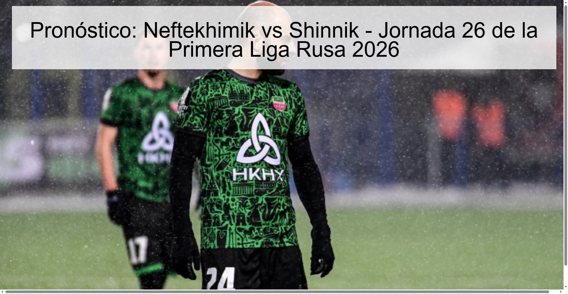 Pronóstico: Neftekhimik vs Shinnik - Jornada 26 de la Primera Liga Rusa 2026 Pronóstico: Neftekhimik vs Shinnik - Jornada 26 de la Primera Liga Rusa 2026