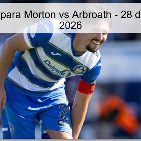 Pronóstico para Morton vs Arbroath – 28 de marzo de 2026