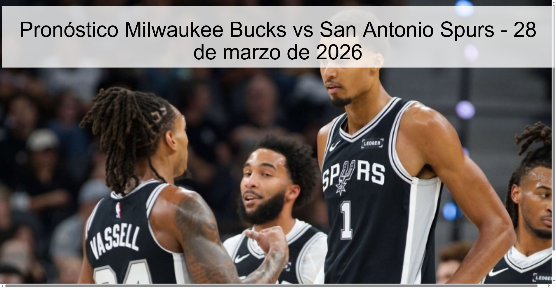 Pronóstico Milwaukee Bucks vs San Antonio Spurs - 28 de marzo de 2026