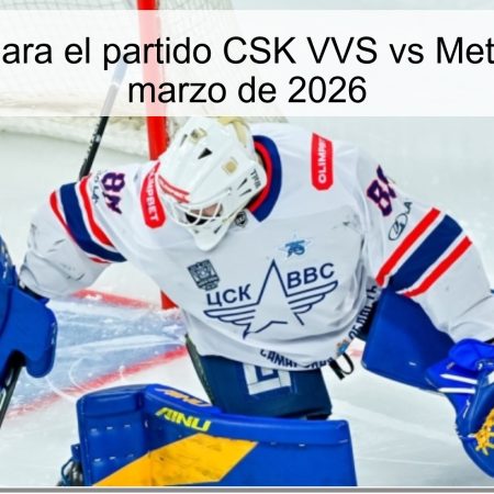 Pronóstico para el partido CSK VVS vs Metallurg, 29 de marzo de 2026