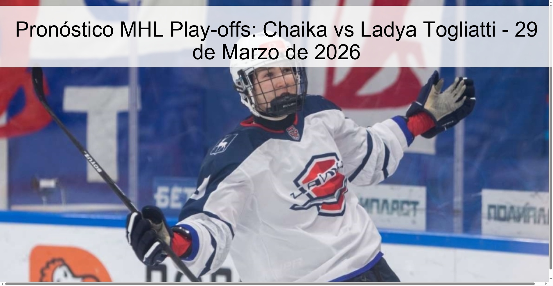 Pronóstico MHL Play-offs: Chaika vs Ladya Togliatti - 29 de Marzo de 2026 Pronóstico MHL Play-offs: Chaika vs Ladya Togliatti - 29 de Marzo de 2026