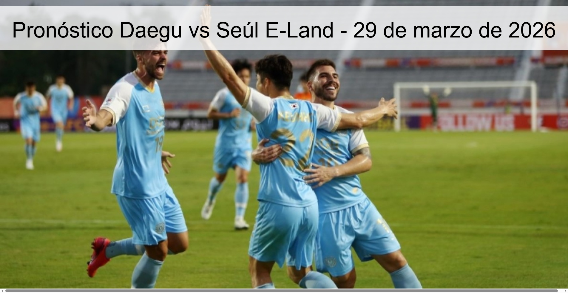 Pronóstico Daegu vs Seúl E-Land - 29 de marzo de 2026