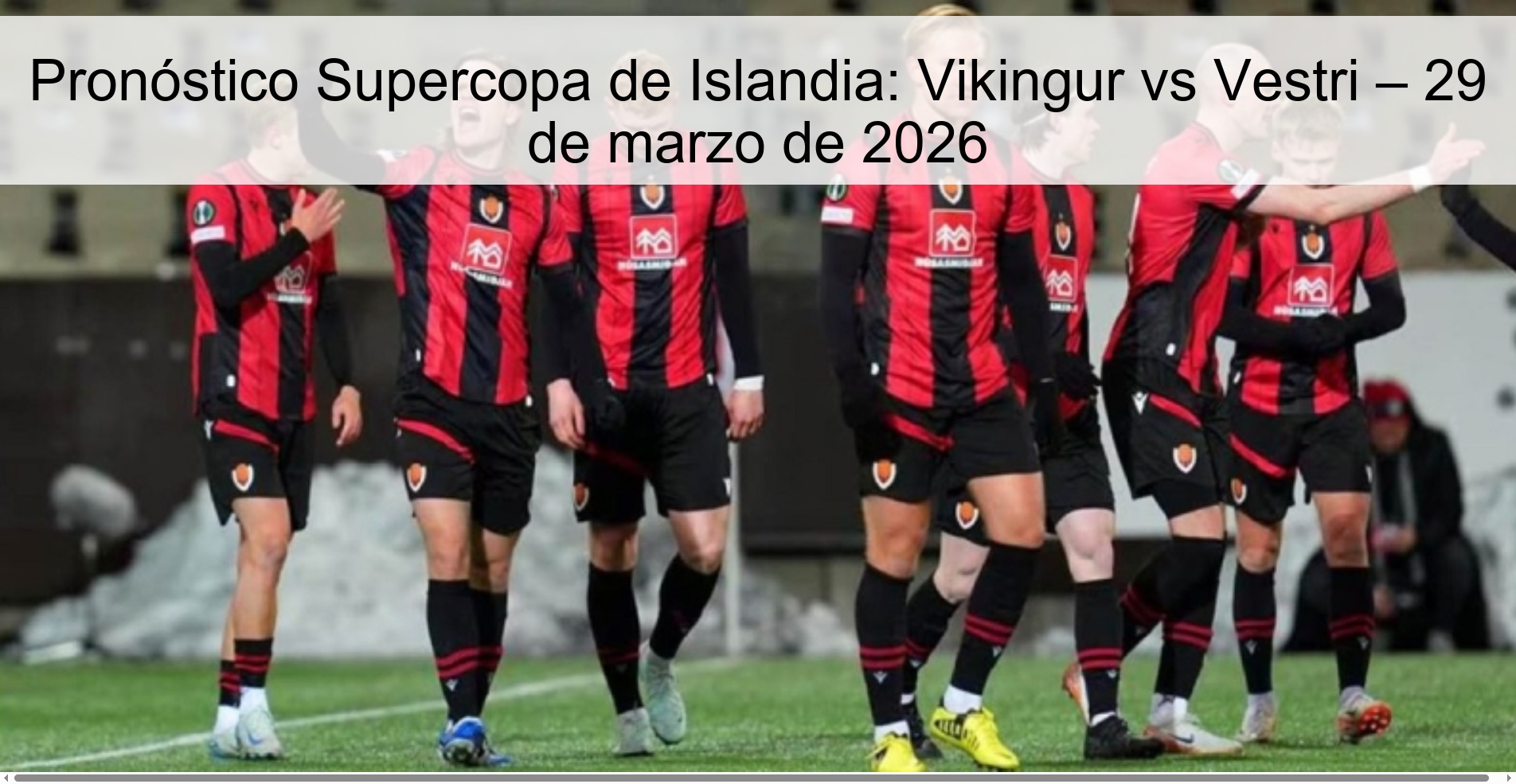 Pronóstico Supercopa de Islandia: Vikingur vs Vestri – 29 de marzo de 2026