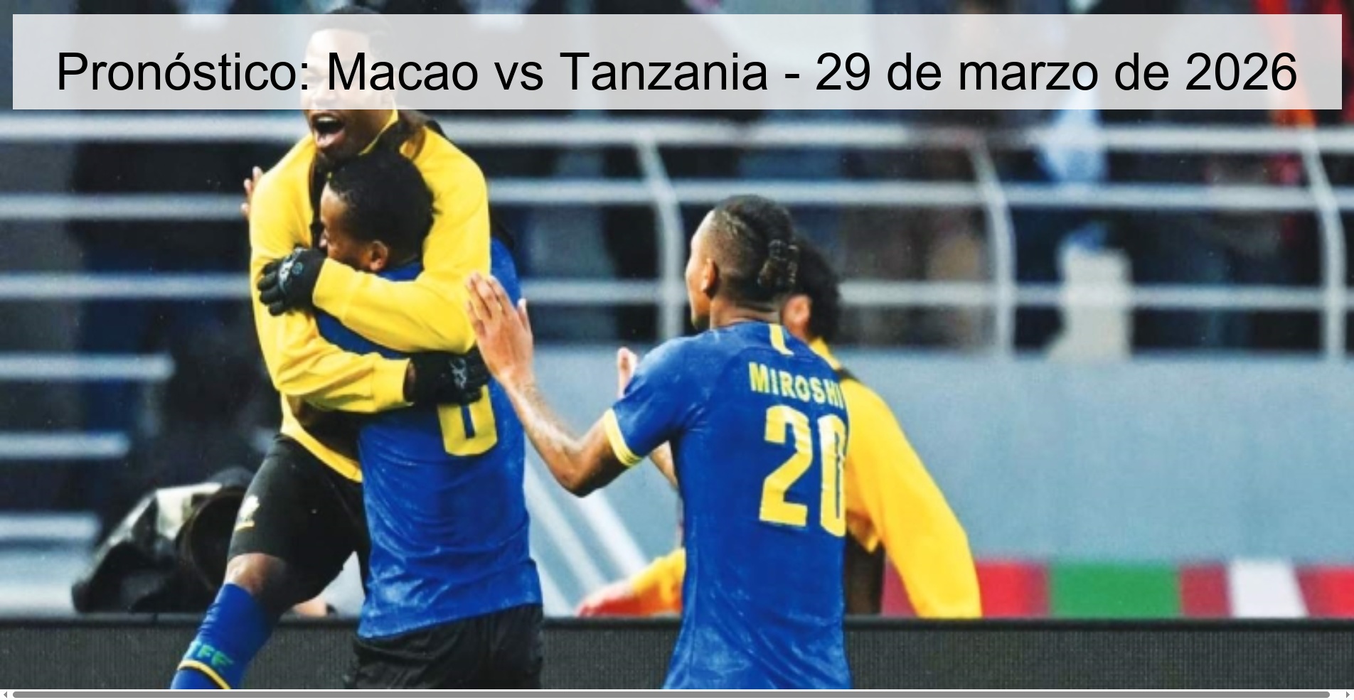 Pronóstico: Macao vs Tanzania - 29 de marzo de 2026