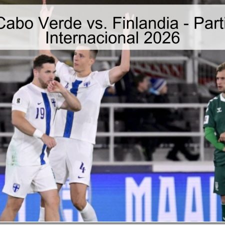 Pronóstico: Cabo Verde vs. Finlandia – Partido Amistoso Internacional 2026