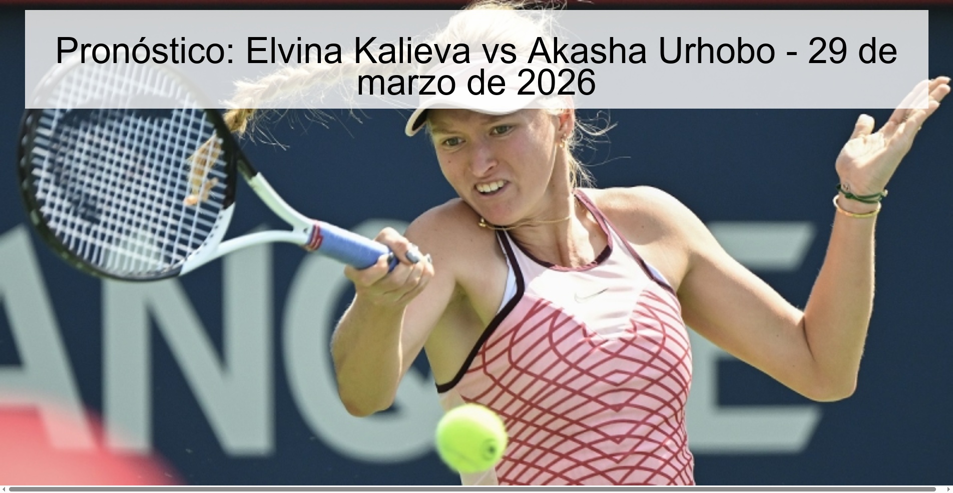 Prediction: Elvina Kalieva vs Akasha Urhobo – March 29, 2026