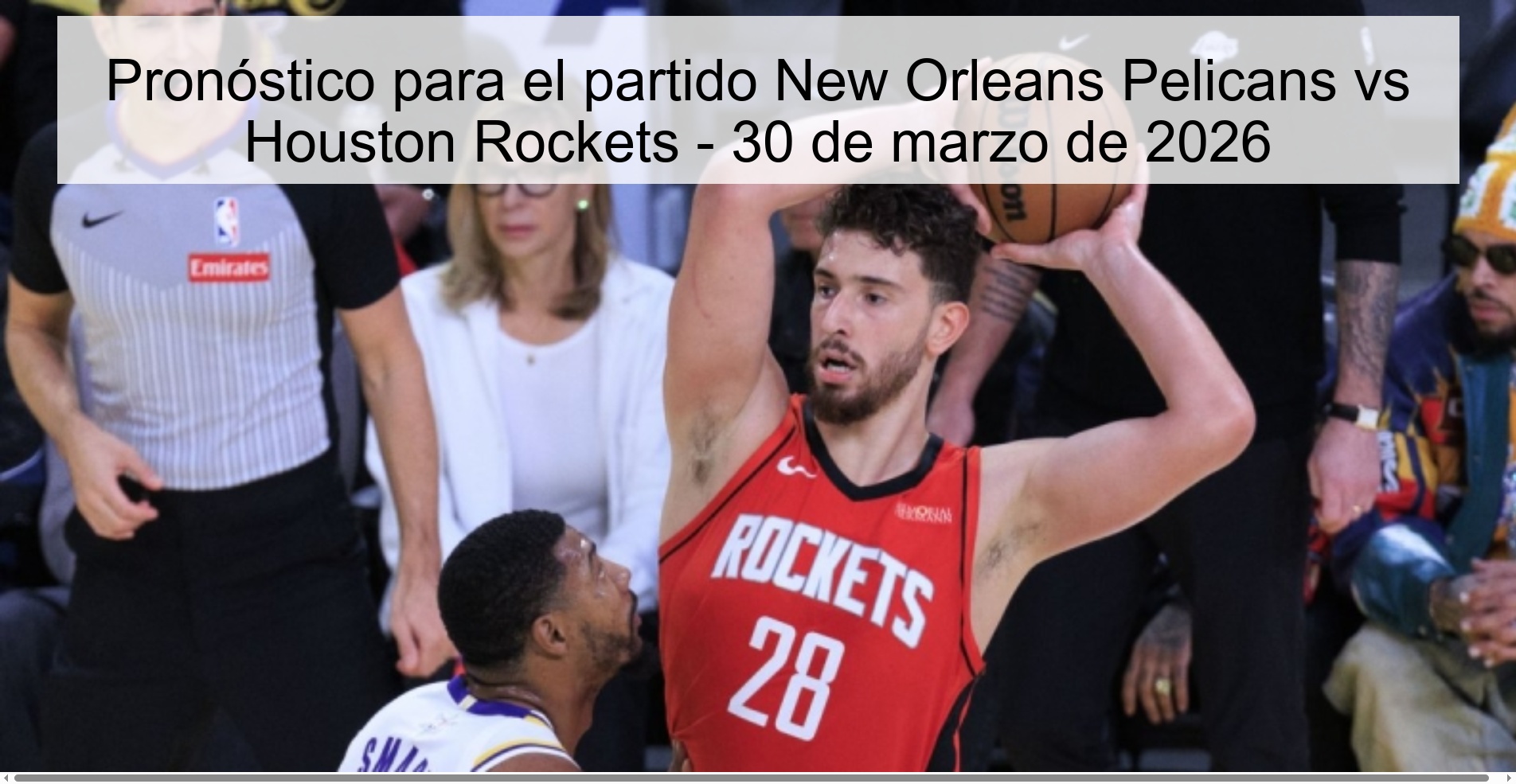 Pronóstico para el partido New Orleans Pelicans vs Houston Rockets - 30 de marzo de 2026