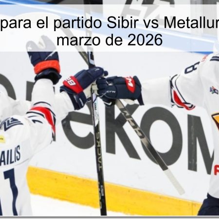 Pronóstico para el partido Sibir vs Metallurg del 30 de marzo de 2026