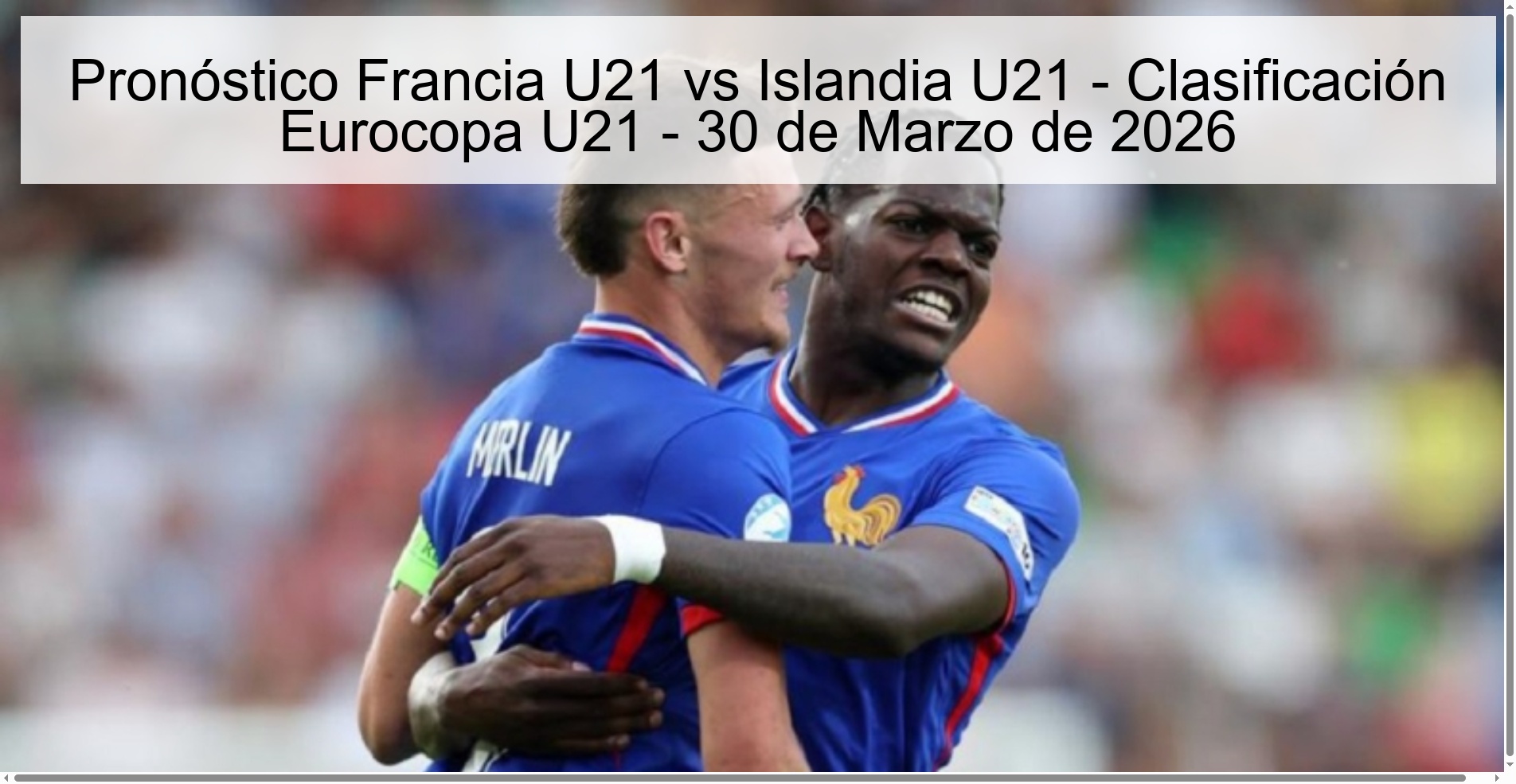 Prediction France U21 vs Iceland U21 - Euro U21 Qualification - March 30, 2026