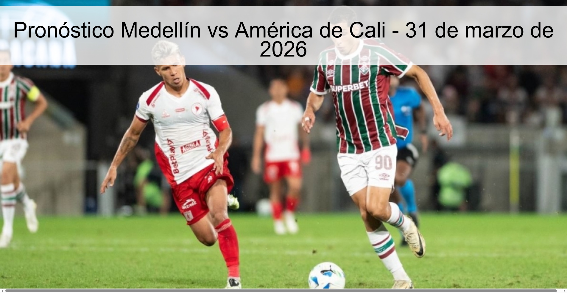 Medellín vs América de Cali Prediction - March 31, 2026