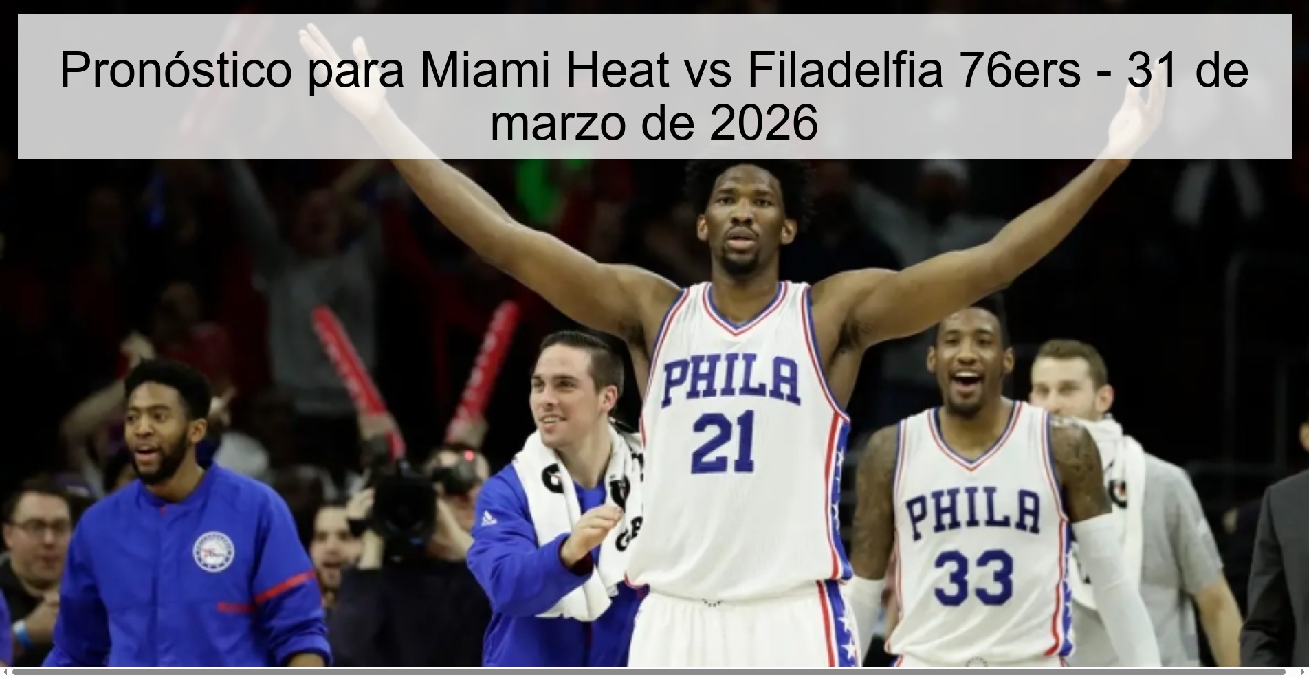Pronóstico para Miami Heat vs Filadelfia 76ers - 31 de marzo de 2026