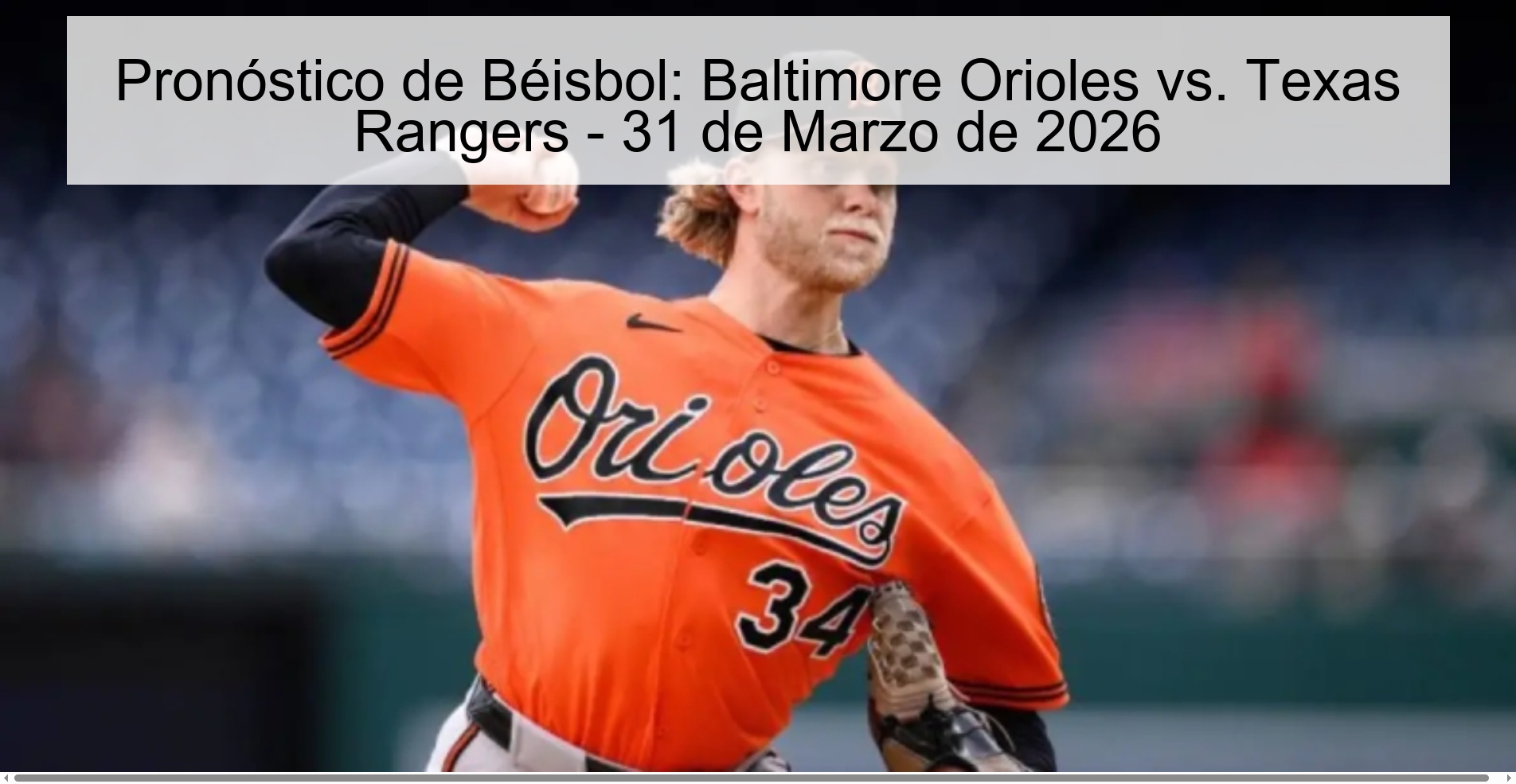 Pronóstico de Béisbol: Baltimore Orioles vs. Texas Rangers - 31 de Marzo de 2026