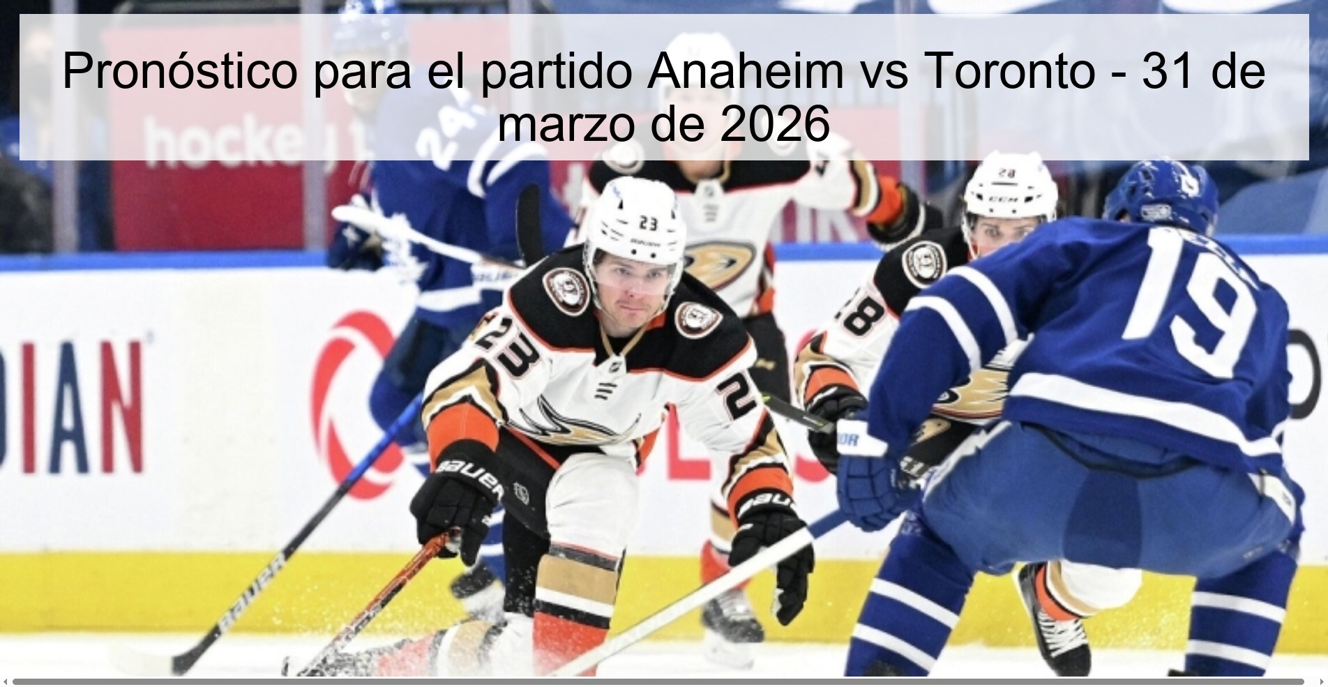 Pronóstico para el partido Anaheim vs Toronto - 31 de marzo de 2026