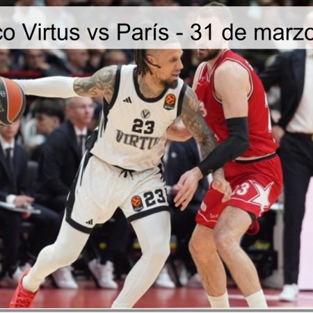 Pronóstico Virtus vs París – 31 de marzo de 2026