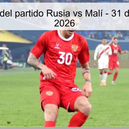 Pronóstico del partido Rusia vs Malí – 31 de marzo de 2026