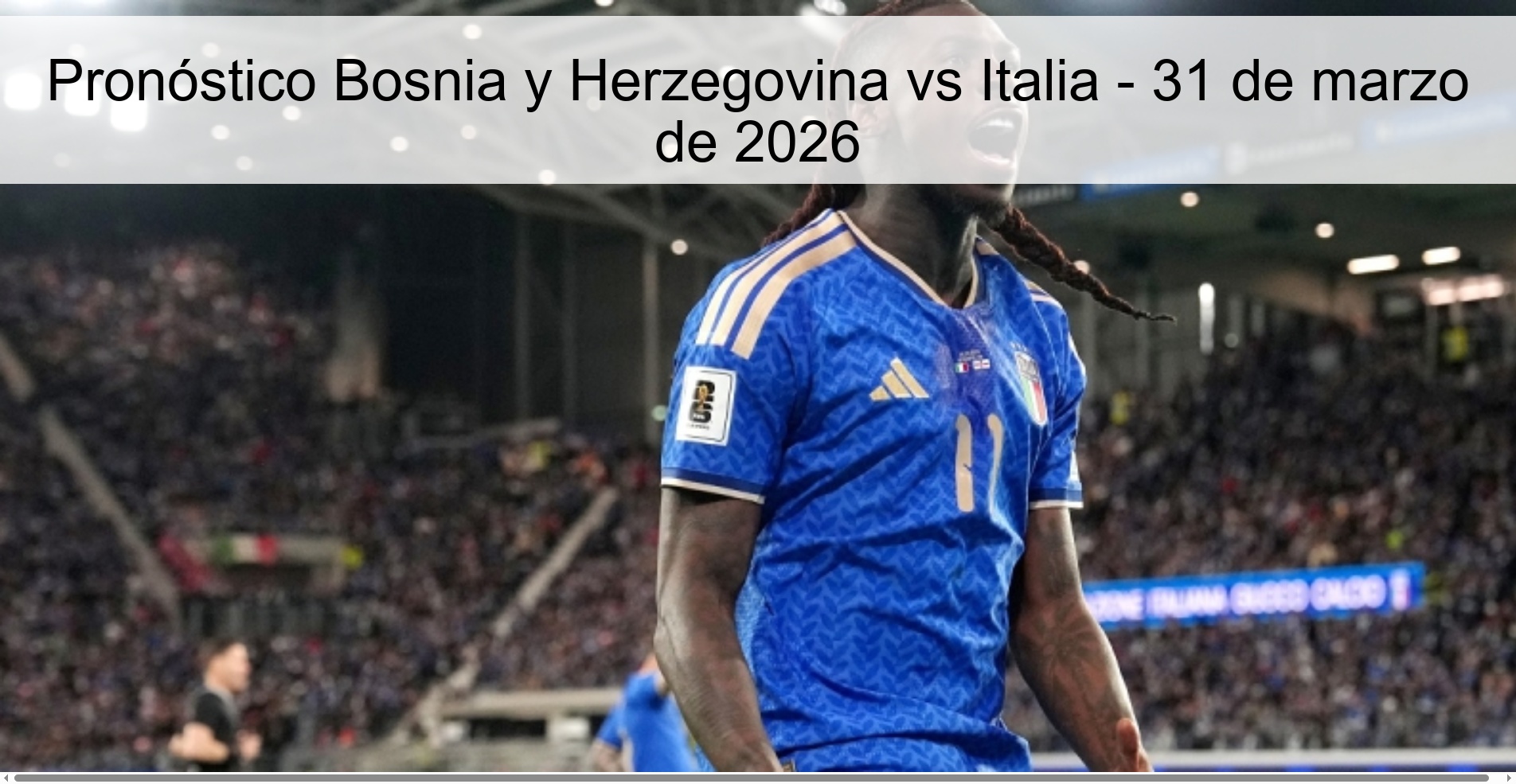 Bosnia and Herzegovina vs Italy Prediction – March 31, 2026