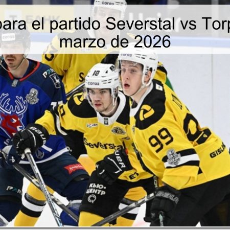 Pronóstico para el partido Severstal vs Torpedo – 31 de marzo de 2026