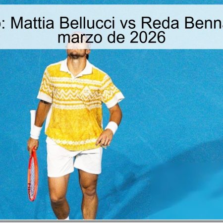 Pronóstico: Mattia Bellucci vs Reda Bennani – 31 de marzo de 2026
