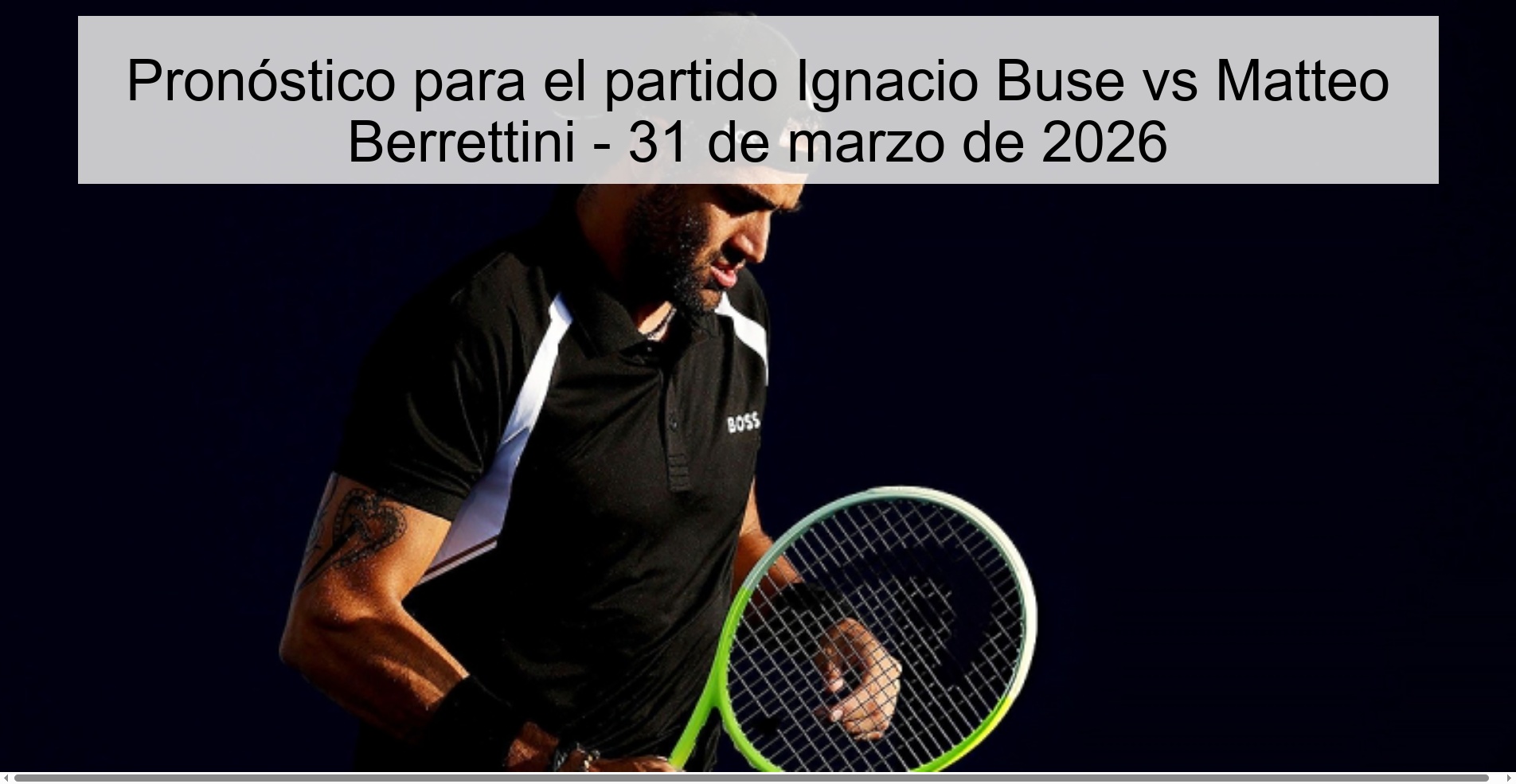 Pronóstico para el partido Ignacio Buse vs Matteo Berrettini - 31 de marzo de 2026