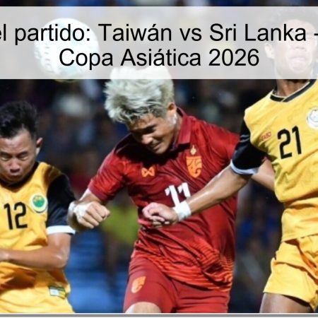 Pronóstico del partido: Taiwán vs Sri Lanka – Clasificación Copa Asiática 2026