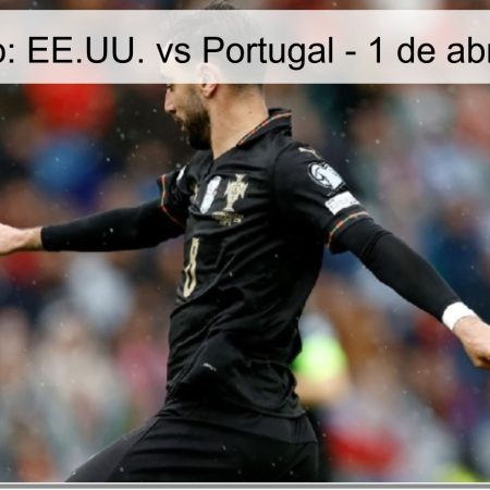 Pronóstico: EE.UU. vs Portugal – 1 de abril de 2026