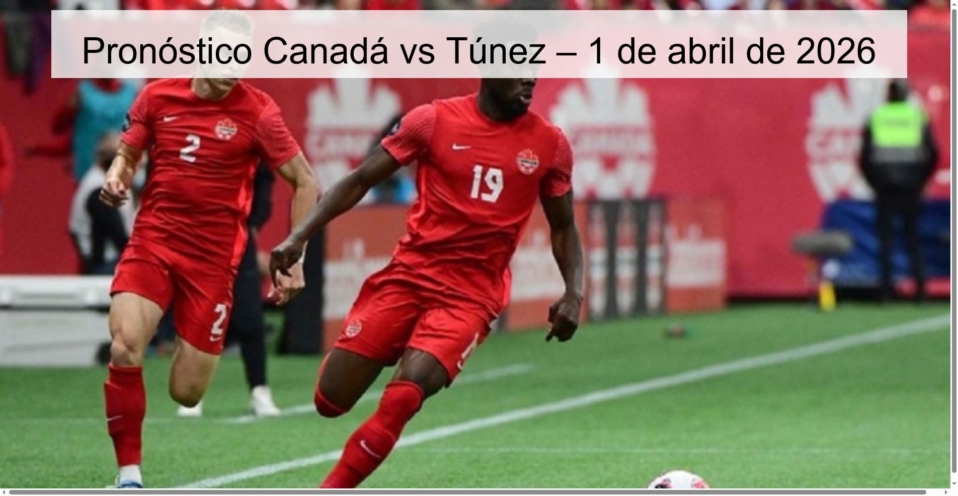 Pronóstico Canadá vs Túnez – 1 de abril de 2026