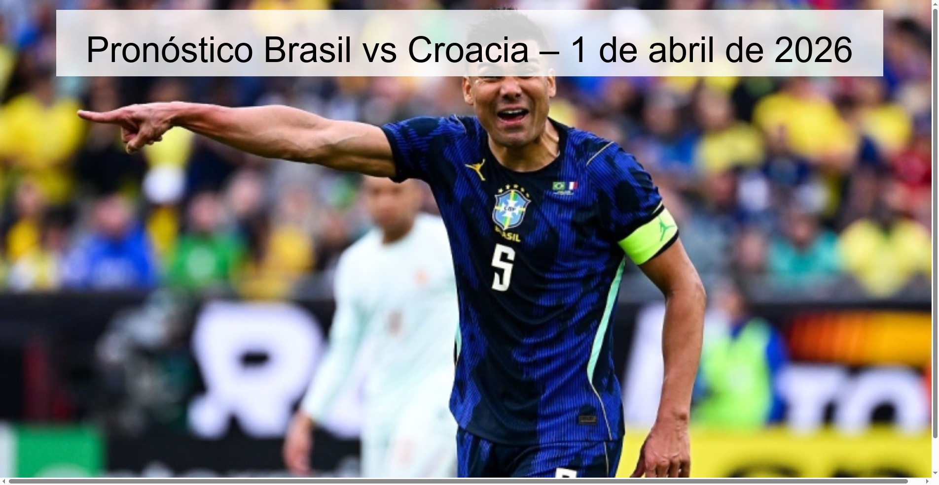 Pronóstico Brasil vs Croacia – 1 de abril de 2026