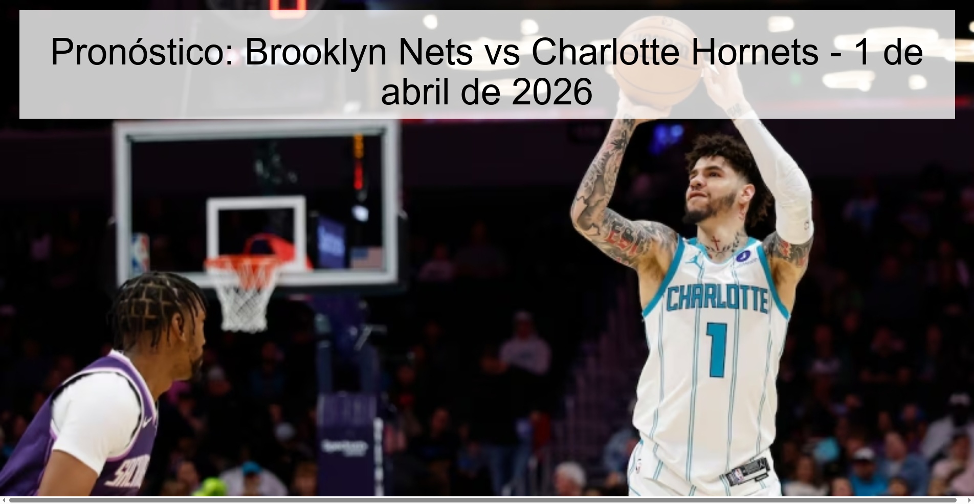 Prediction: Brooklyn Nets vs Charlotte Hornets – April 1, 2026