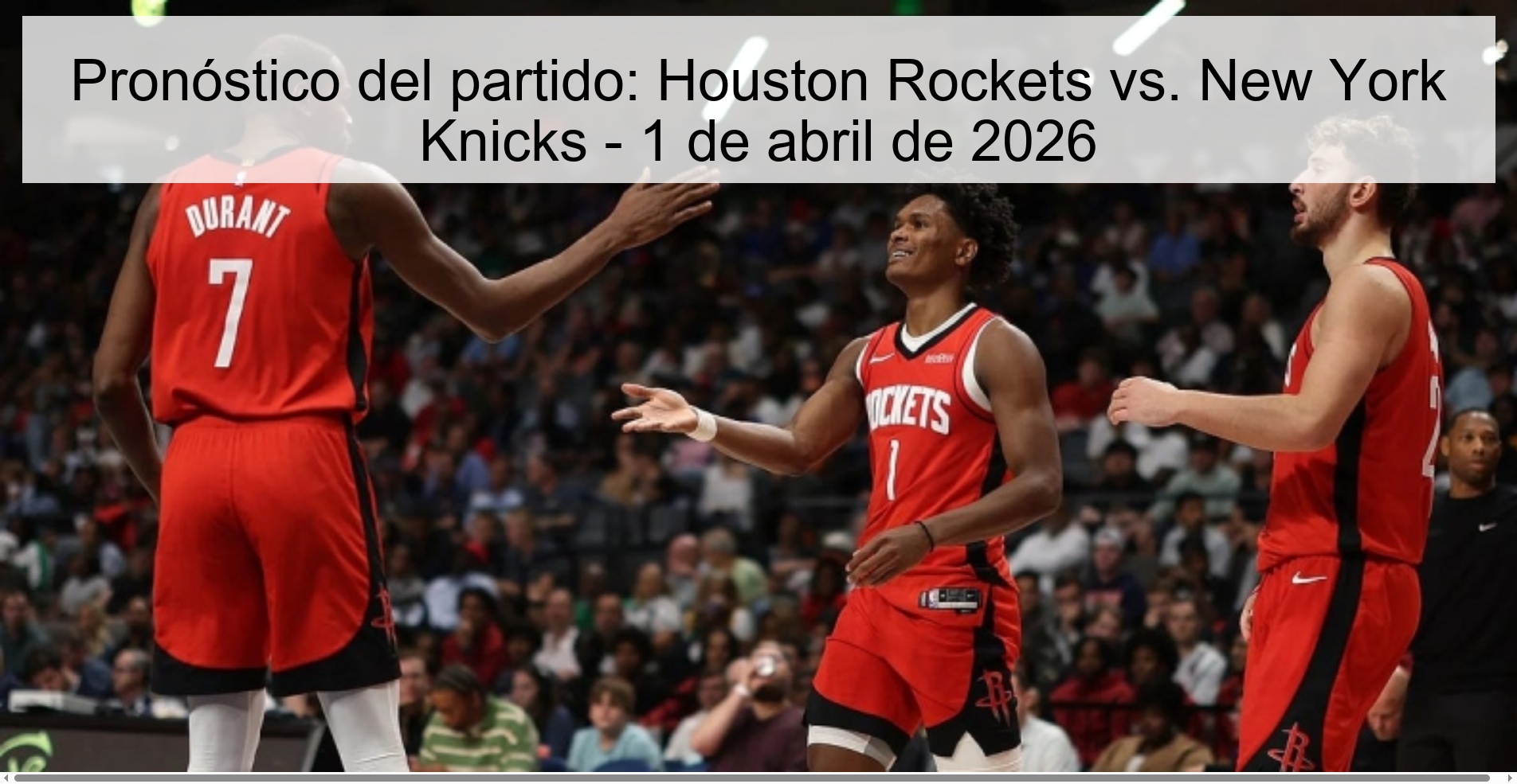 Game prediction: Houston Rockets vs. New York Knicks - April 1, 2026